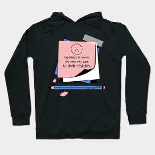 Experience is merely the name gave to their mistakes Hoodie